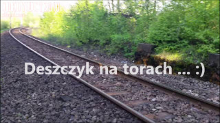 Deszczyk na torach ...